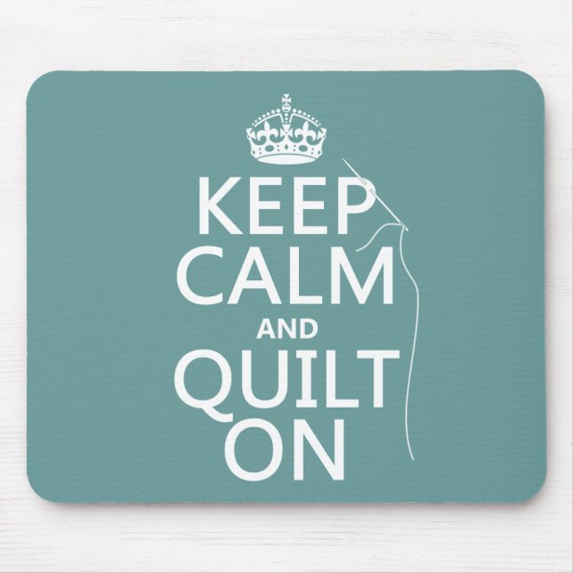 Keep Calm and Quilt On - available in all colours Mouse Mat (Front)