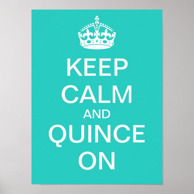 "Keep Calm and Quince On" Poster (aqua) (Front)