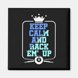 Keep Calm And Rack em Up Billiards Cue Eight Ll Po Magnet