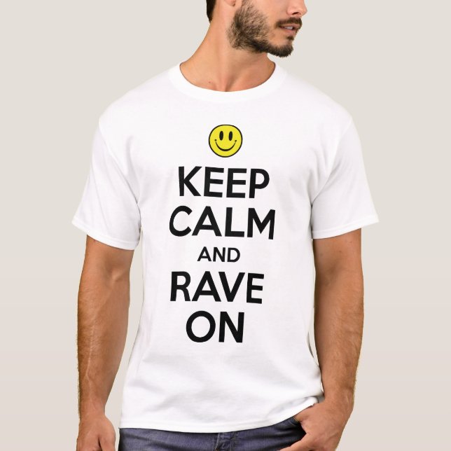 Keep Calm And Rave On T-Shirt (Front)