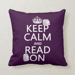 Keep Calm and Read On (in any colour) Cushion