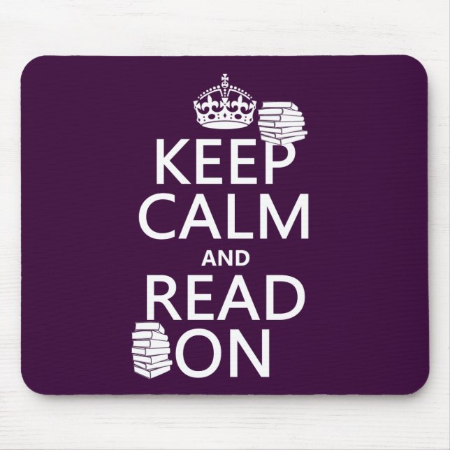 Keep Calm and Read On (in any colour) Mouse Mat (Front)