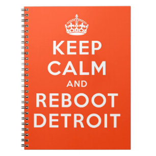 Keep Calm and Reboot Detroit Notebook