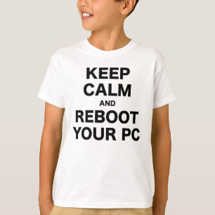 Keep Calm and Reboot your PC T-Shirt