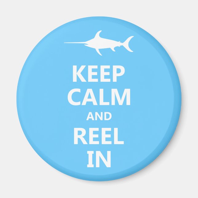 Keep Calm and Reel In Magnet (Front)
