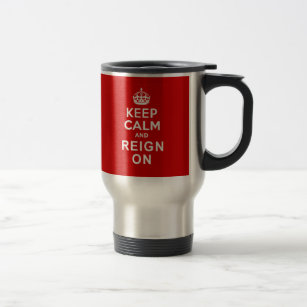 Keep Calm and Reign On Diamond Jubilee Gifts Travel Mug