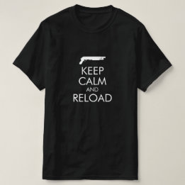 "Keep Calm and RELOAD" Shotgun T-Shirt