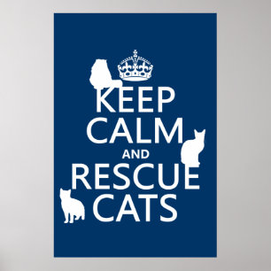 Keep Calm and Rescue Cats (in any colour) Poster