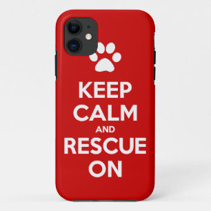 Keep Calm And Rescue On Animal Rescue iPhone 11 Case