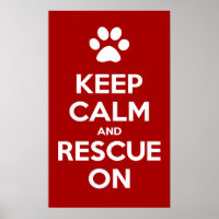 Keep Calm And Rescue On Animal Rescue Poster