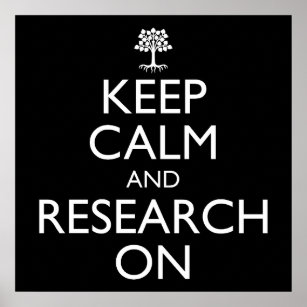Keep Calm And Research On Genealogy Poster