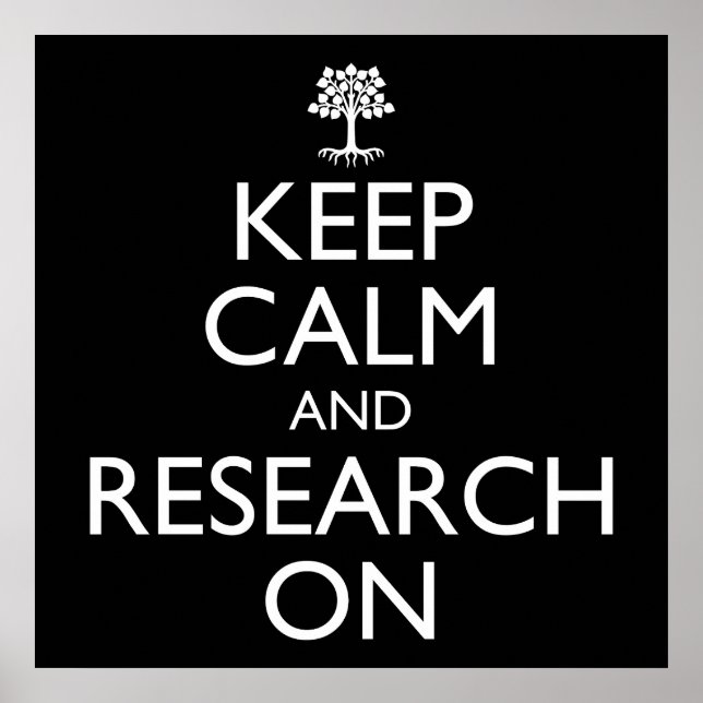 Keep Calm And Research On Genealogy Poster (Front)