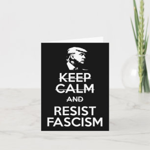 Keep Calm And Resist Fascism Anti-trump Tee  Card
