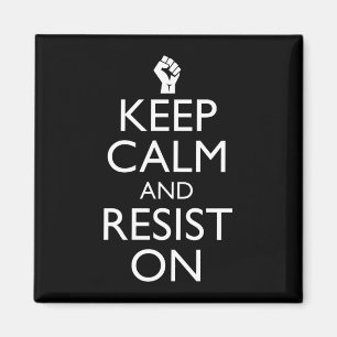 Keep Calm And Resist On Magnet