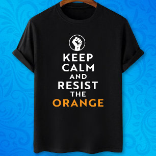Keep Calm and Resist the Orange funny anti Trump T-Shirt