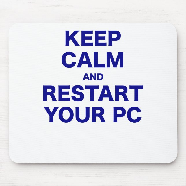 Keep Calm and Restart your PC Mouse Mat (Front)