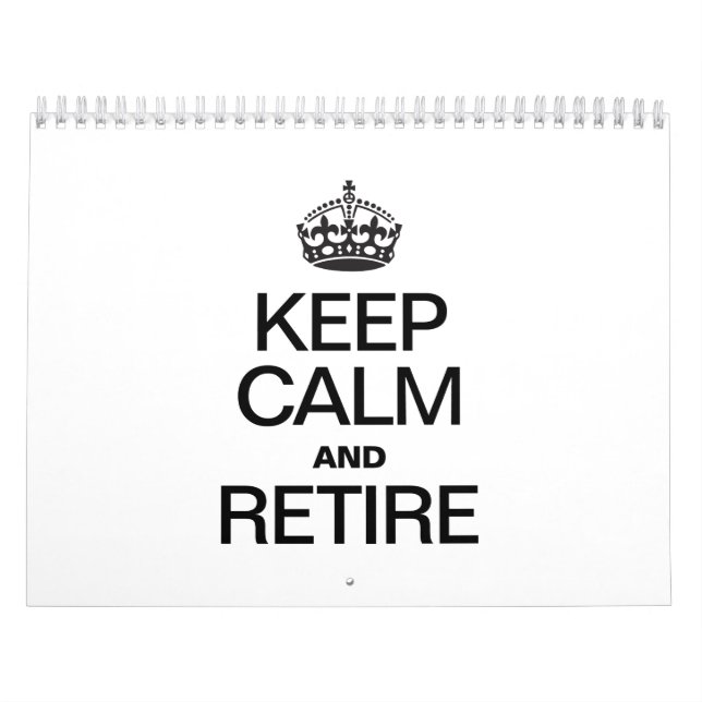 KEEP CALM AND RETIRE CALENDAR (Cover)