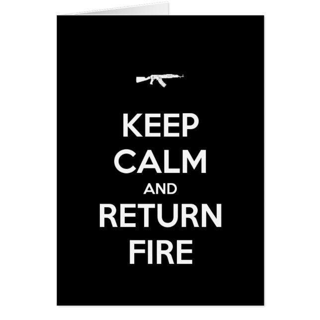 Keep Calm and Return Fire (Front)