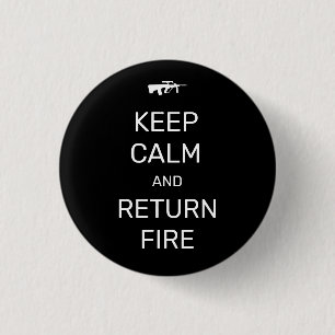 Keep Calm and Return Fire 3 Cm Round Badge