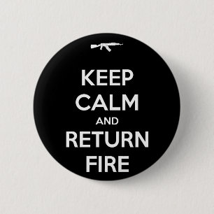 Keep Calm and Return Fire 6 Cm Round Badge