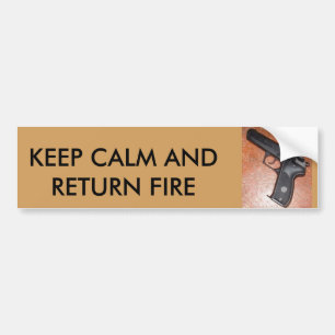 Keep Calm and Return Fire Bumper Sticker
