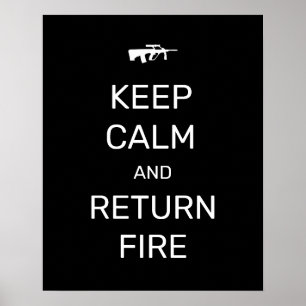 Keep Calm and Return Fire Poster