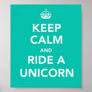 "KEEP CALM AND RIDE A UNICORN" POSTER