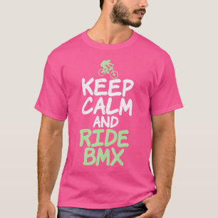 Keep Calm And Ride Bmx Bike Bmx Rider T-Shirt