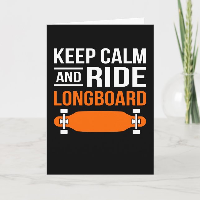 Keep Calm and Ride Longbaord Skateboarding cloths Card (Front)