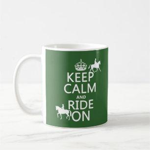 Keep Calm and Ride On - horses, all colours Coffee Mug