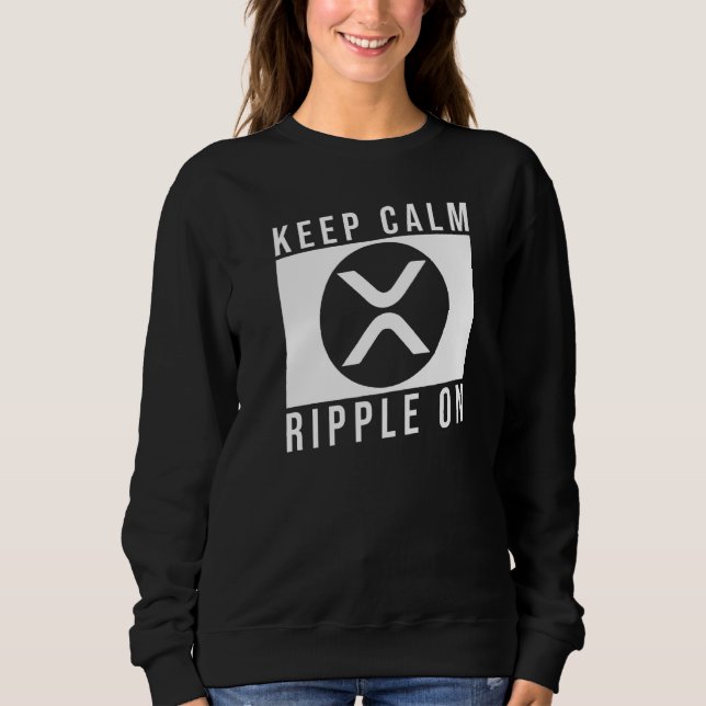 Keep Calm And Ripple On Xrp Sweatshirt (Front)