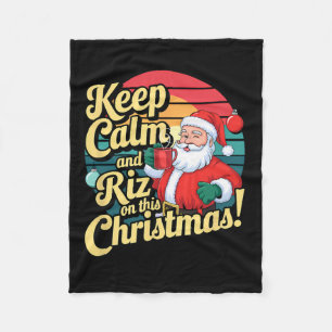 Keep Calm And Riz On This Christmas With Santa Cla Fleece Blanket