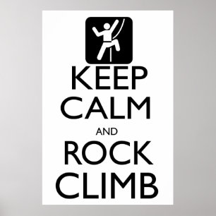 Keep Calm and Rock Climb Poster