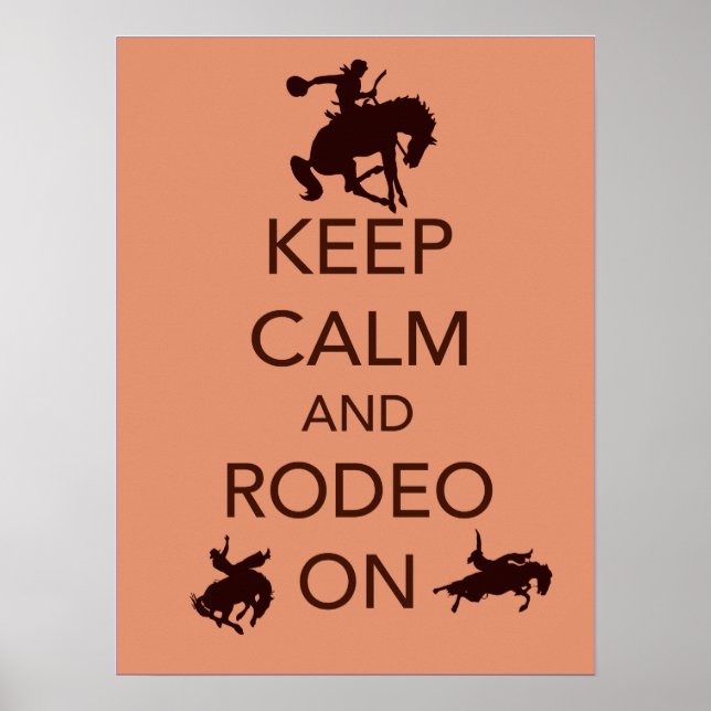 Keep Calm and Rodeo On cowboy cowgirl poster (Front)