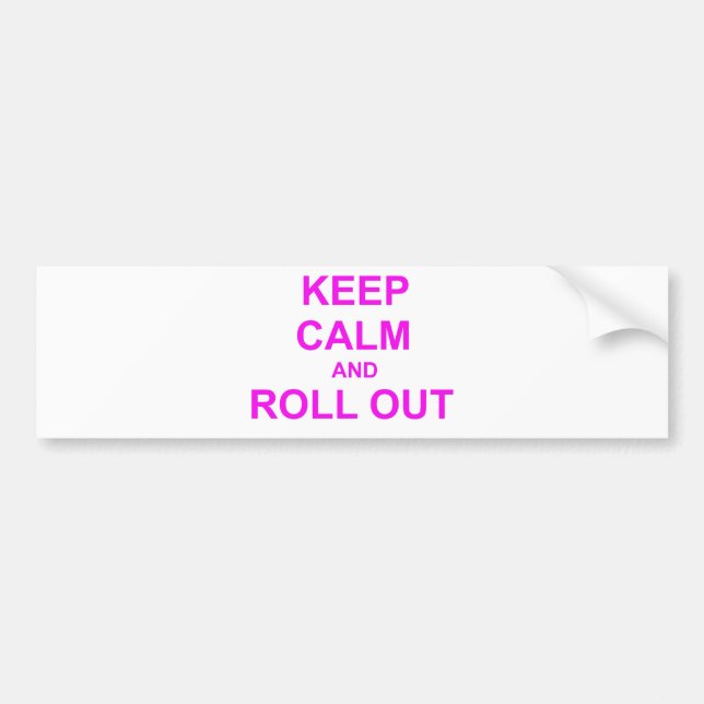 Keep Calm and Roll Out orange pink Bumper Sticker (Front)