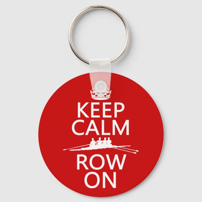 Keep Calm and Row On (choose any colour) Key Ring (Front)