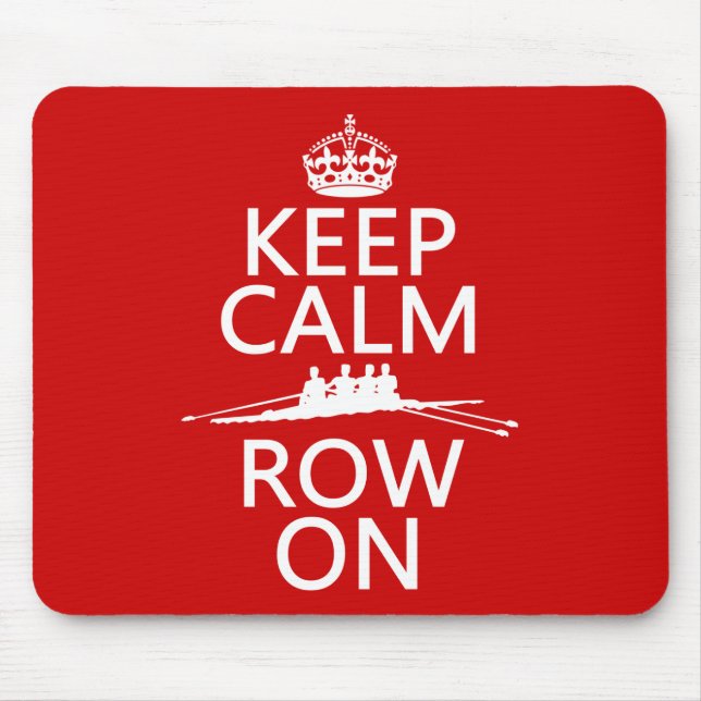 Keep Calm and Row On (choose any colour) Mouse Mat (Front)