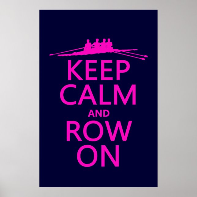 Keep Calm and Row On (choose any colour) Poster (Front)
