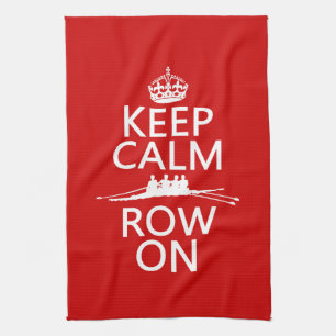 Keep Calm and Row On (choose any colour) Tea Towel
