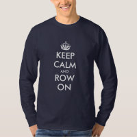 Keep calm and row on shirt for rower | Long sleeve