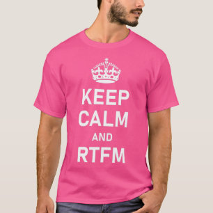 KEEP CALM AND RTFM T-Shirt