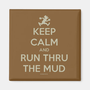 Keep Calm and Run Thru The Mud Magnet