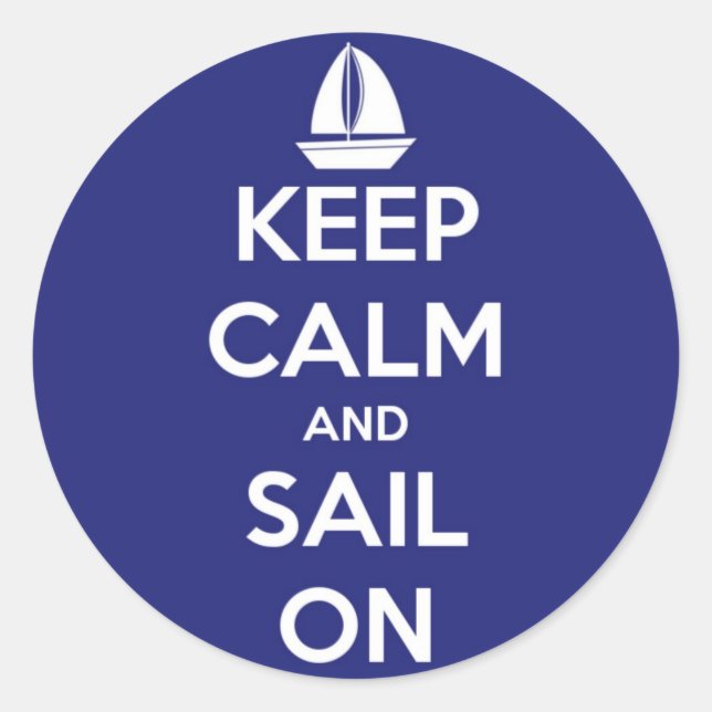 Keep Calm and Sail On Blue Classic Round Sticker (Front)