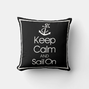 Keep Calm And Sail On Cushion
