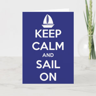 Keep Calm and Sail On Greeting Card