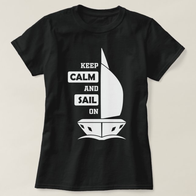 Keep calm and sail on T-Shirt (Design Front)