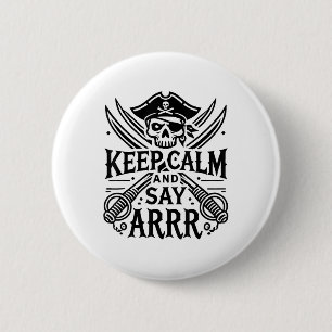 Keep Calm And Say Arrrr Talk Like A Pirate Day _3 6 Cm Round Badge