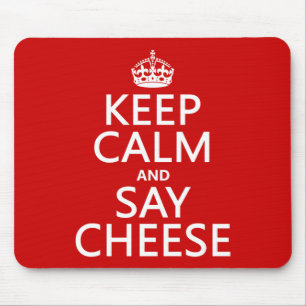 Keep Calm and Say Cheese (photography)(any colour) Mouse Mat