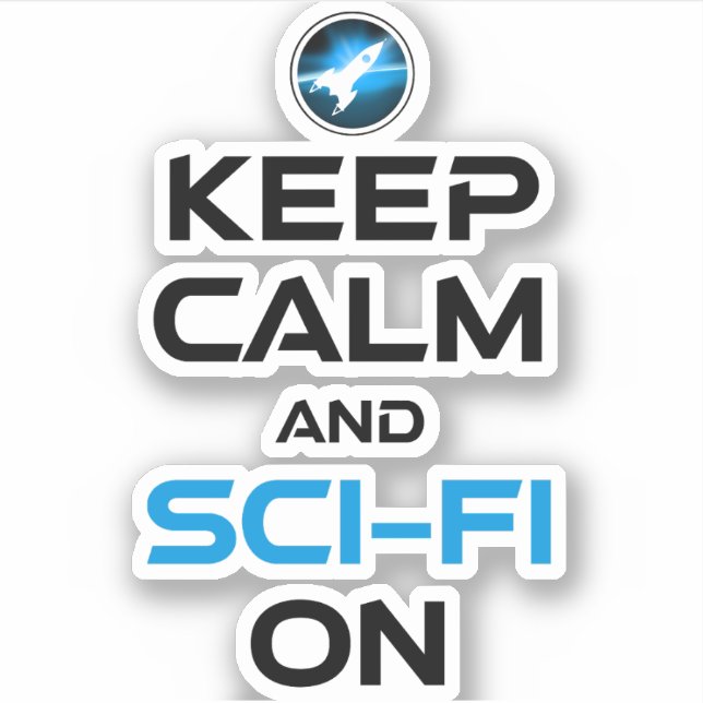 Keep Calm And Sci-Fi On (Front)