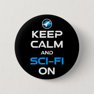 Keep Calm And Sci-Fi On 6 Cm Round Badge
